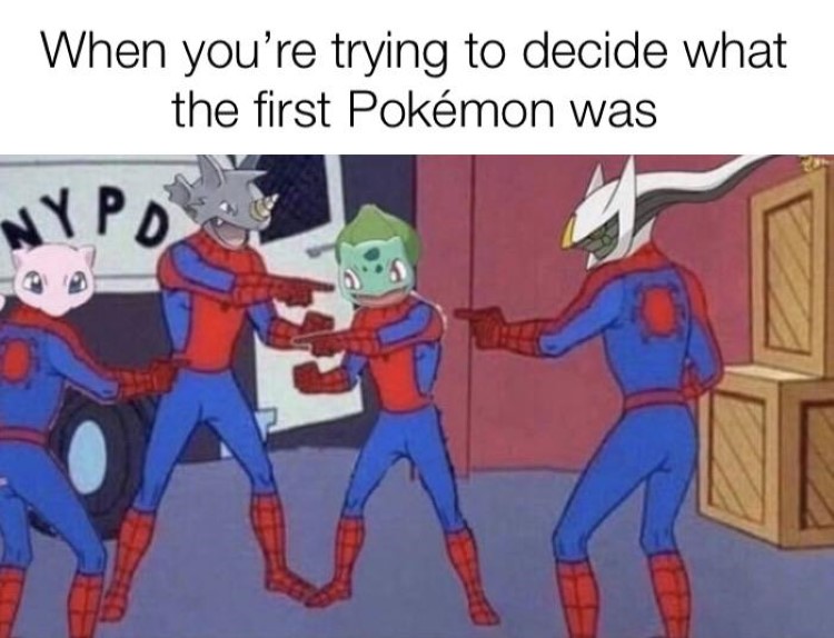 When you decide which Pokemon was first
