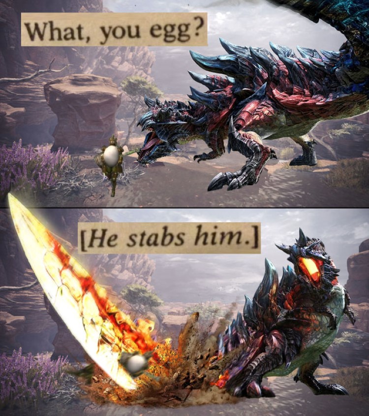 What you egg? Stabs him