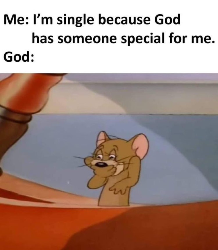 Im single because God has someone for me Jerry meme