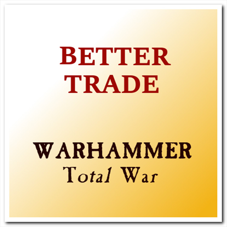 Better Trade Total War: Warhammer mod screenshot