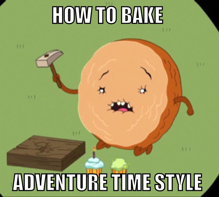 How to bake adventure time - cinnamon bun meme