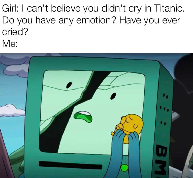 Did you even cry? Bmo meme