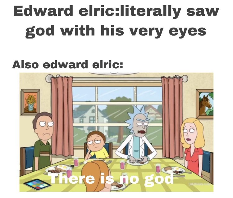 There is no god - Ed Elric Rick & Morty meme crossover
