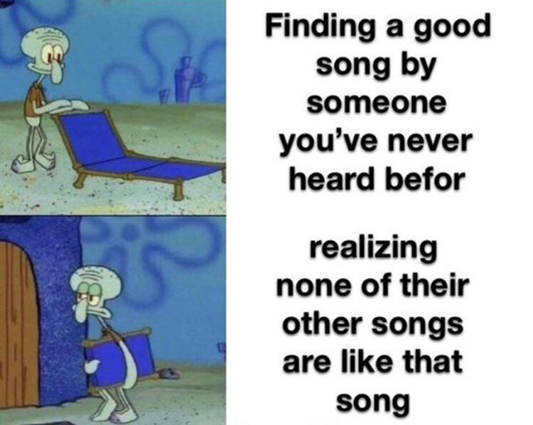 Finding good songs Squidward meme