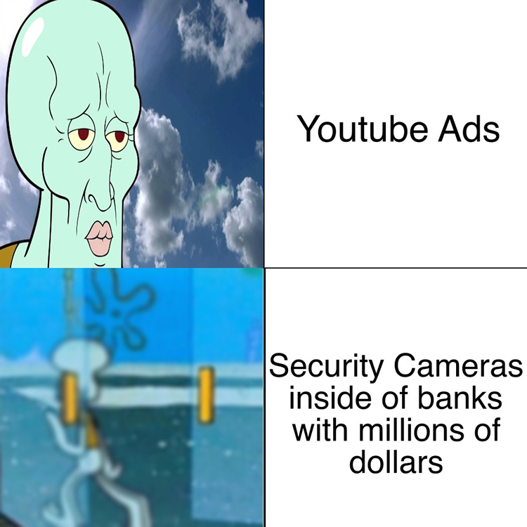 Video quality meme - YouTube ads vs bank cameras