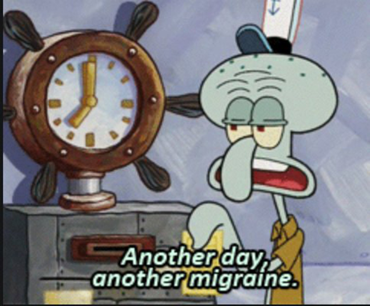 Another day, another migraine meme